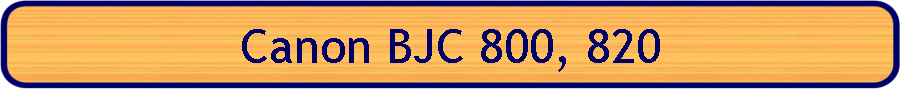Canon BJC 800, 820
