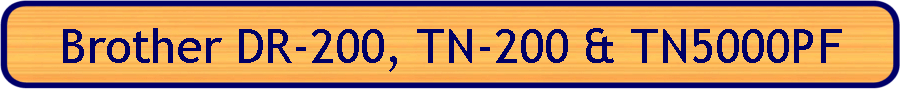 Brother DR-200, TN-200 & TN5000PF