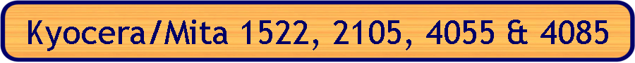 Kyocera/Mita 1522, 2105, 4055 & 4085