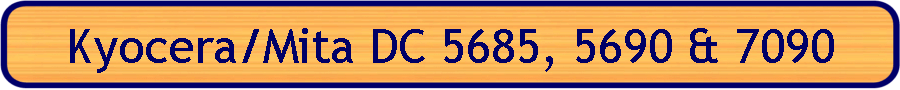 Kyocera/Mita DC 5685, 5690 & 7090