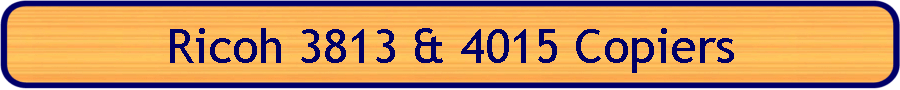 Ricoh 3813 & 4015 Copiers
