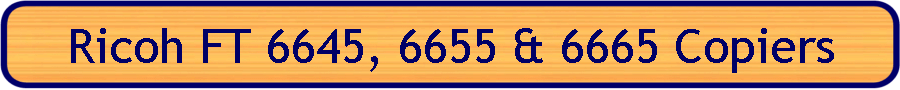 Ricoh FT 6645, 6655 & 6665 Copiers