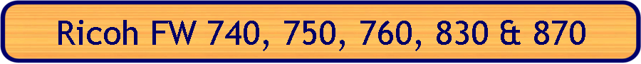 Ricoh FW 740, 750, 760, 830 & 870