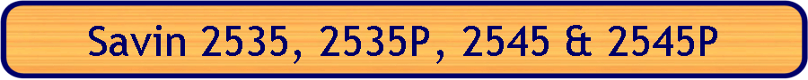Savin 2535, 2535P, 2545 & 2545P