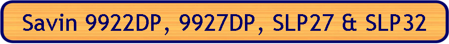 Savin 9922DP, 9927DP, SLP27 & SLP32