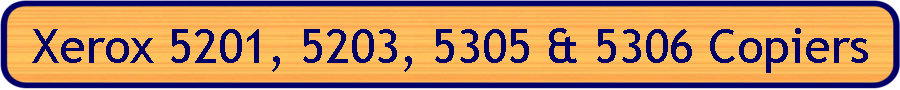 Xerox 5201, 5203, 5305 & 5306 Copiers